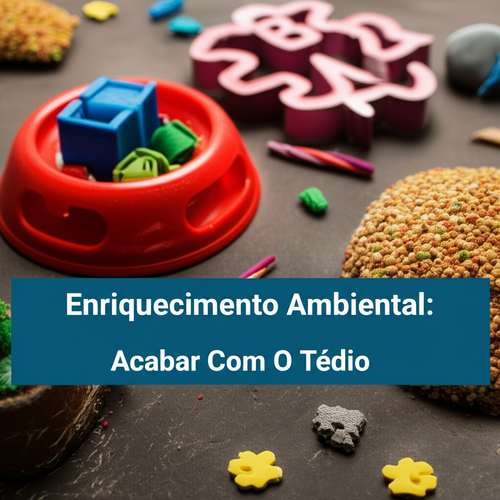 Enriquecimento Ambiental: A Real Do Rex Pra Acabar Com O Tédio